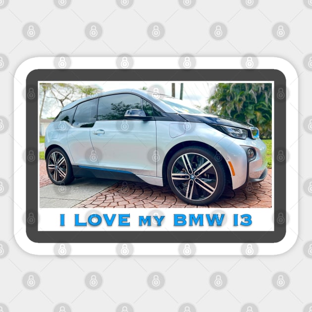 I Love My BMW I3 Sticker by ZerO POint GiaNt